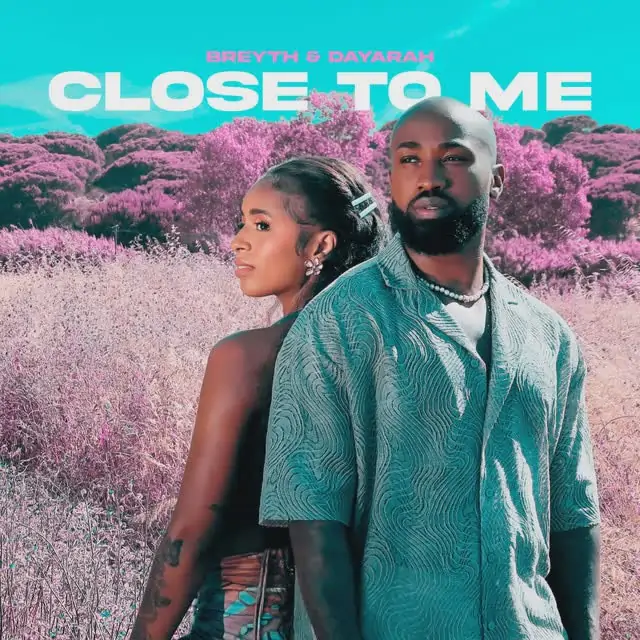 Breyth – Close To Me (feat. DAYARAH)