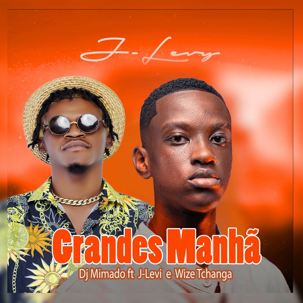 Dj Mimado, J Levy & Miss Tchamba - Grandes Manhã
