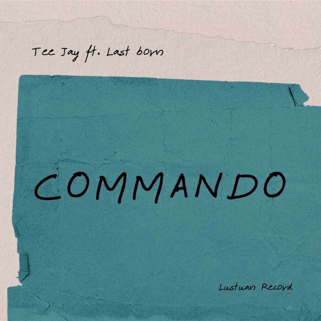 Tee Jay - Commando (feat. LastBorn)