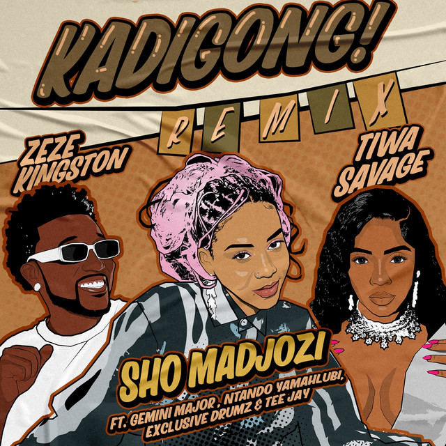 Sho Madjozi, Tiwa Savage & Zeze Kingston - Kadigong (Remix) [feat. Gemini Major, Ntando Yamahlubi, Exclusive Drumz & Tee Jay}