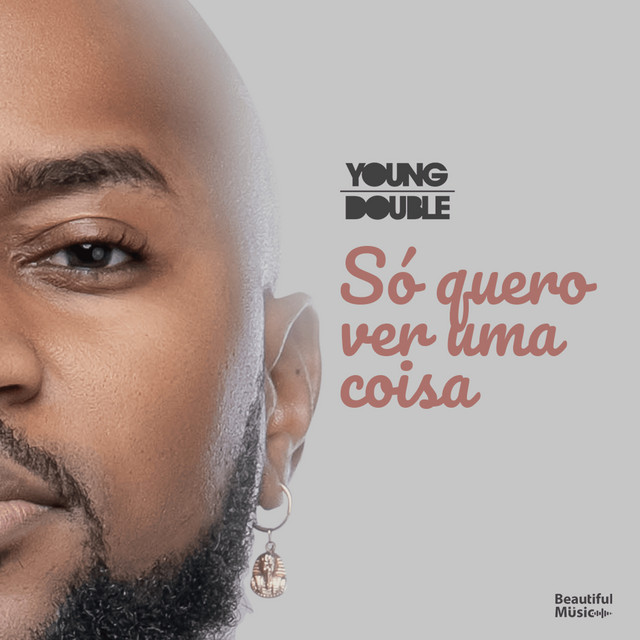 Young Double - Só Quero Ver Uma Coisa