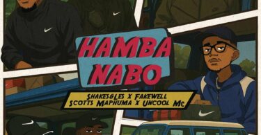 Shakes & Les, Fake'Well, Scotts Maphuma & Uncool MC - HAMBA NABO