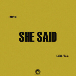 Carla Prata, Tim Lyre - She Said