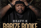 Heavy-K & Ntando Yamahlubi - Babize Bonke (feat. Torque Musiq)