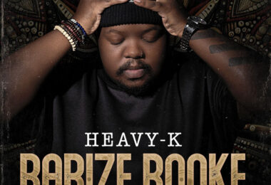 Heavy-K & Ntando Yamahlubi - Babize Bonke (feat. Torque Musiq)