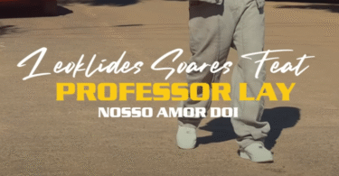 Leoklides Soares - Nosso Amor Dói (feat. Professor Lay)