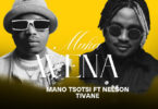 Mano Tsotsi & Nelson Tivane - Muka Wena