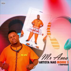 Mr Ama - Artista Não Morre 2