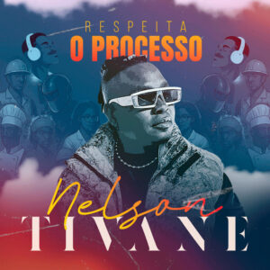 Nelson Tivane - RESPEITA O PROCESSO