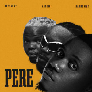 Rayvanny, Marioo & Harmonize - Pere