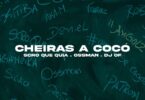 Scro Que Cuia - Cheiras a Cocó (feat. DJ Of & Ossman)