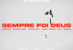 2 Hustler - Sempre Foi Deus (Feat. Sleam Nigger, Scooby Doo, Danny Timane, Regulo, Herminio & Suky)