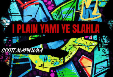 Scotts Maphuma - Iplain Yami Ye Slahla