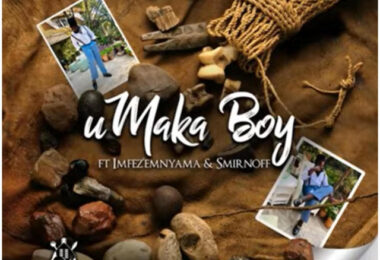 Big Zulu - u Maka Boy (feat. Infezemnyama & Sminofu)