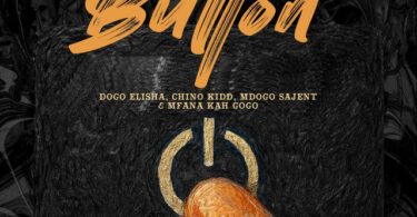 Chino Kidd, Mfana Kah Gogo & Mdogo sajent - Button (feat. Dogo Elisha)