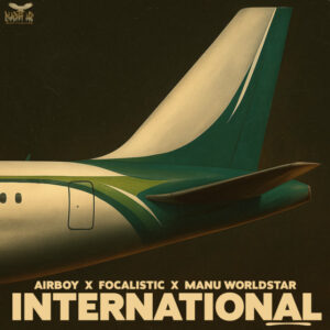AirBoy, Focalistic & Manu WorldStar - International