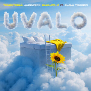 Jazzworx, Thukuthela, Babalwa M - uValo (feat. Dlala Thukzin)
