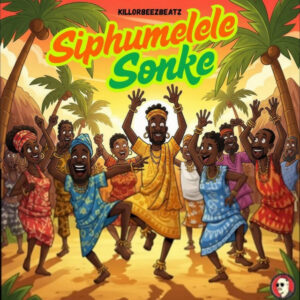 Killorbeezbeatz - Siphumelele Sonke (feat. Simmy Mtalane)
