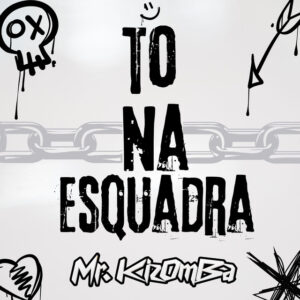 Mr. KIZOMBA & Kizomba da Boa - To Na Esquadra