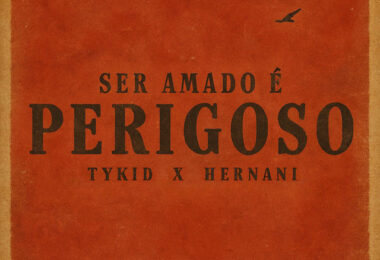 TYKID & Hernani - Ser Amado É Perigoso