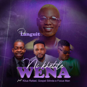 Dj Languito - Ni Khetile Wena (feat. Killua Rafael, Gospel Silinda & Focus Man)