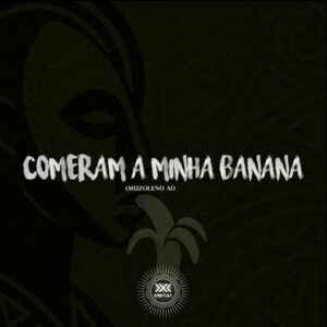 Muzoleno AO - Comeram a Minha Banana (feat. Tshunami, Filho do Zua & Dj Verigal)