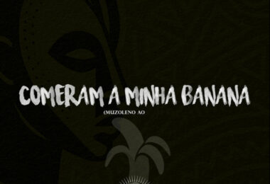Muzoleno AO - Comeram a Minha Banana (feat. Tshunami, Filho do Zua & Dj Verigal)