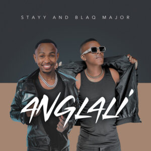 Stayy & Blaq Major - Ang'Lali