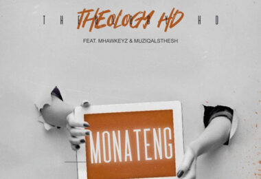 TheologyHD - Monateng (feat. Mhaw Keys & MuziQALsthesh)