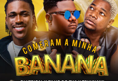 Tshunami, Filho do Zua, Dj Verigal - Comeram a minha Banana