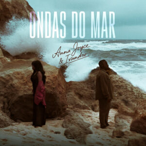 Anna Joyce & Ivandro - Ondas do Mar