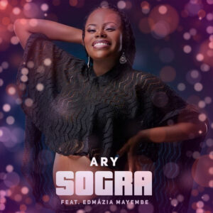 Ary - Sogra (feat. Edmázia Mayembe)