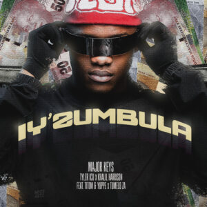 Major_Keys, Tyler ICU, TitoM - Iy'Zumbula (feat. Khalil Harrison & Tumelo.za)
