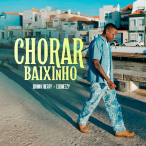 Johnny Berry, Eudreezy - Chorar Baixinho