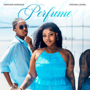 Denilson Manhique - Perfume (feat. Stefania Leonel)