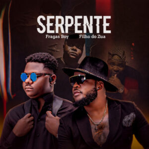 Fragas Boy & Filho do Zua - Serpente