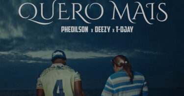 Phedilson, Deezy & T-Djay - Quero Mais