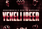 Shaunmusiq & Scotts Maphuma - YEKELI IBEER