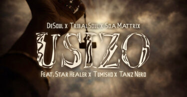 De Soul, Tribal Soul & Soa Mattrix – Usizo (feat. Starr Healer, Tumisho & Tanz Nero)