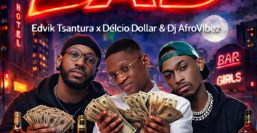 Edvik Tsantura, Delcio Dollar & Dj Afrovibez – Bad