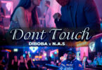 Diboba – Dont Touch (feat. N.A.S)