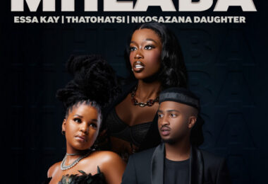 Essa Kay & Thatohatsi - Mhlaba (feat. Nkosazana Daughter)