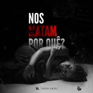 Nos Matam Por Quê?