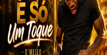 D'Mello - É Só um Toque
