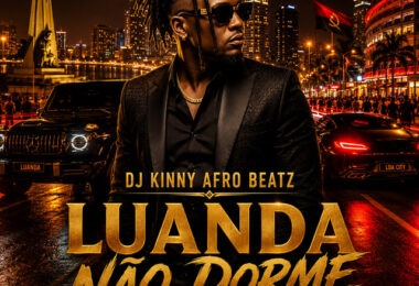 Dj Kinny Afro Beatz & Dj Lutonda – Luanda Não Dorme