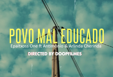 Epaitxoss One - Povo Mal Educado (feat. Antimônio & Arlinda Cherinda)