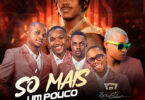 Sintonia07, Scro Que Cuia, Dj kalisboy & Dj Marcos Junior - Só Mais um Pouco