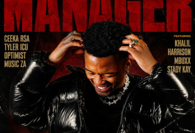 Ceeka RSA, Tyler ICU & Optimist Music ZA - Manager (feat. Khalil Harrison, Mbuxx & Stady K)
