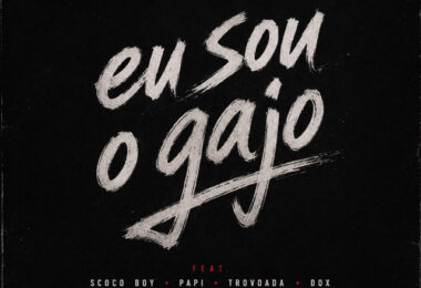 Trovoada - Eu Sou o Gajo (feat. Maylass, Scoco & Papi)