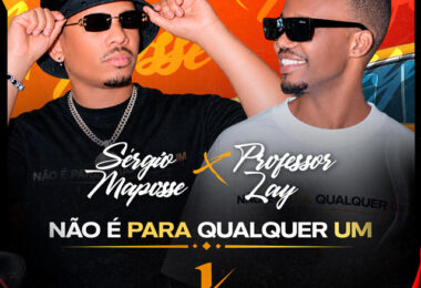 Sérgio Maposse - Não é Para Qualquer Um (feat. Professor Lay)